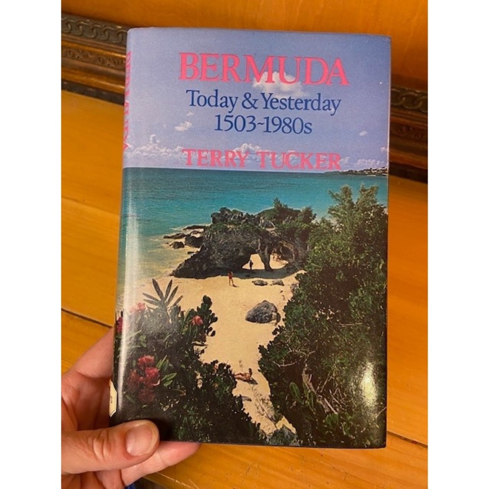 Bermuda Today & Yesterday 1503-1980s Terry Tucker 3rd Edition 1983 Hardcover DJ